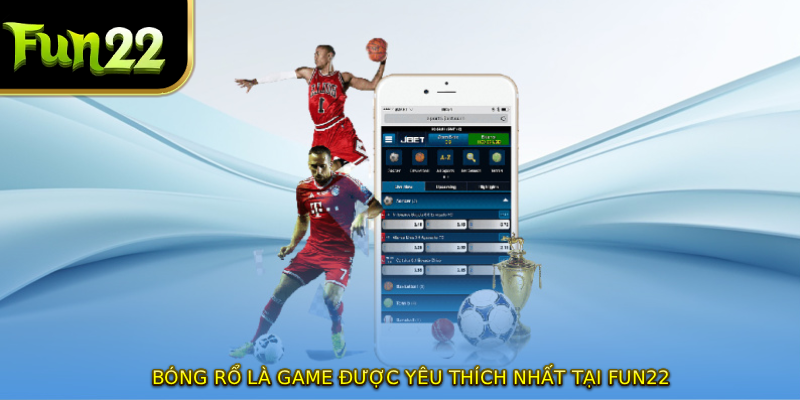 Bóng rổ là game được yêu thích nhất tại FUN22